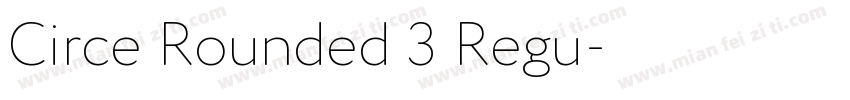 Circe Rounded 3 Regu字体转换